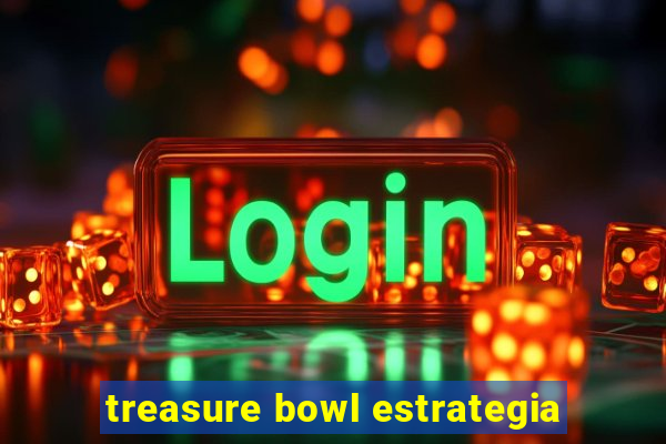 treasure bowl estrategia