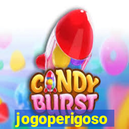 jogoperigoso