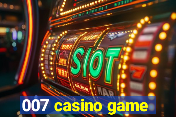 007 casino game