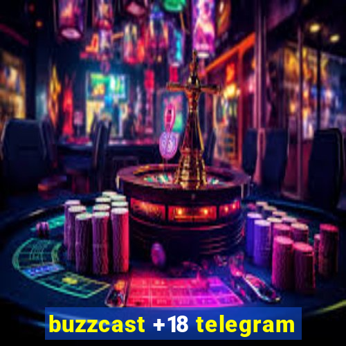 buzzcast +18 telegram