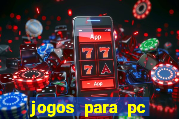 jogos para pc gratis windows 7