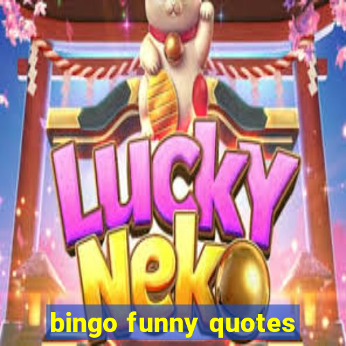 bingo funny quotes