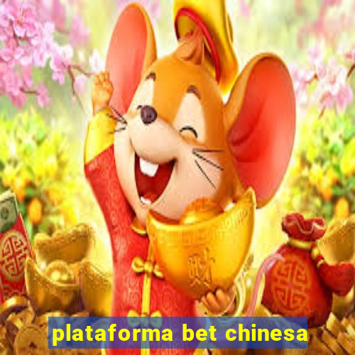 plataforma bet chinesa