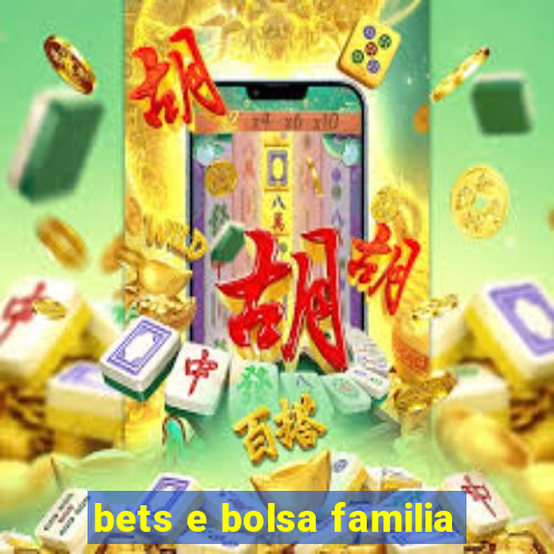 bets e bolsa familia