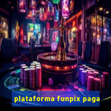 plataforma funpix paga