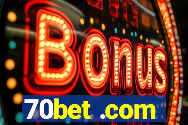 70bet .com