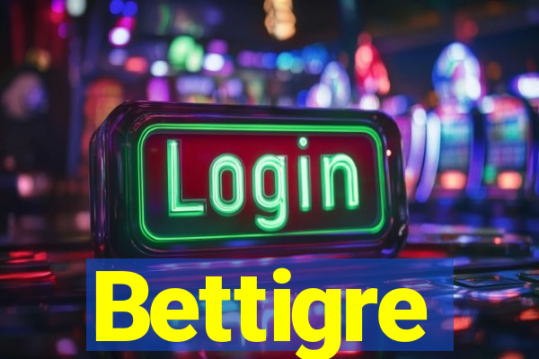 Bettigre