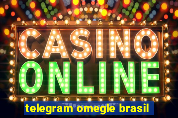 telegram omegle brasil