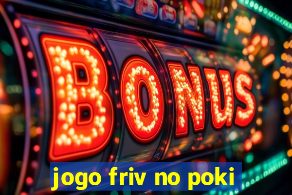 jogo friv no poki