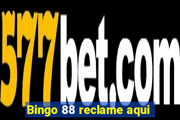 Bingo 88 reclame aqui