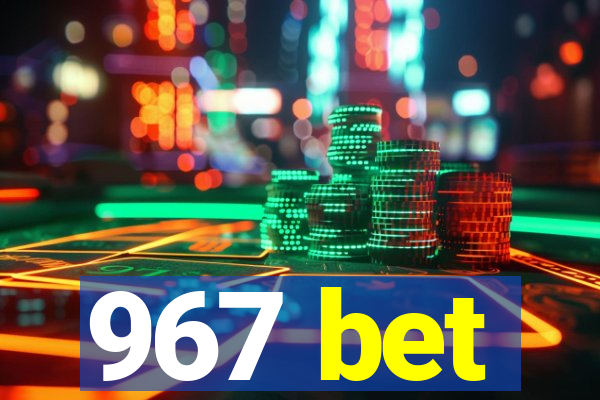 967 bet