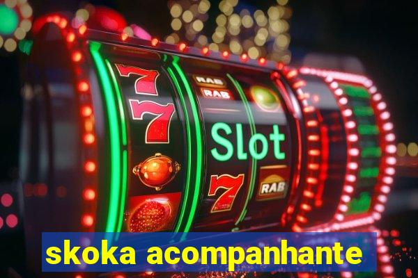 skoka acompanhante