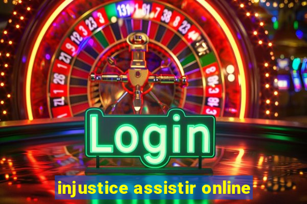 injustice assistir online