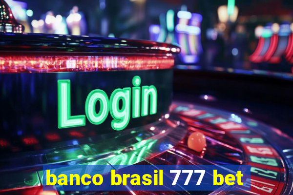 banco brasil 777 bet