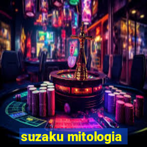 suzaku mitologia