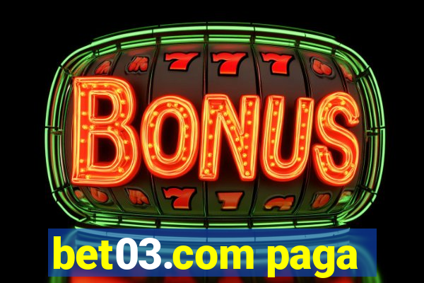 bet03.com paga