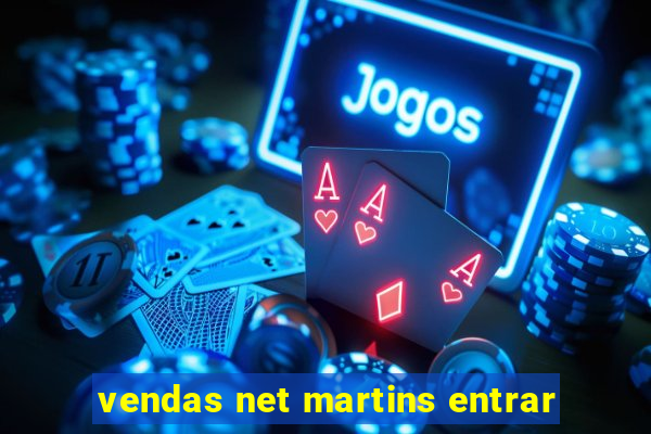 vendas net martins entrar