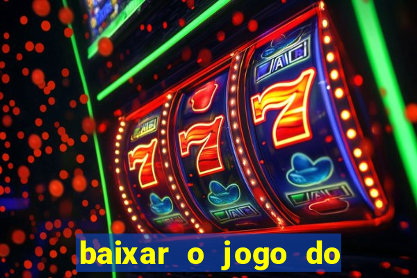 baixar o jogo do tigre 777