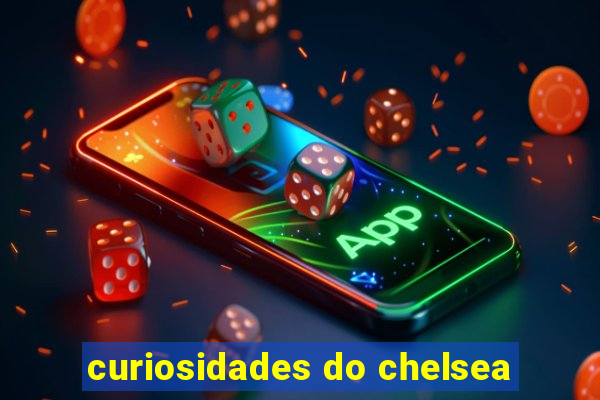 curiosidades do chelsea