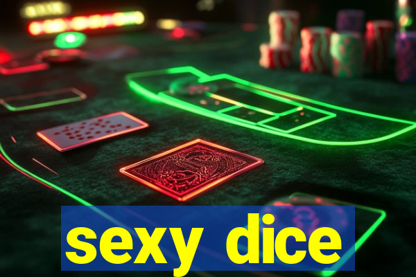 sexy dice