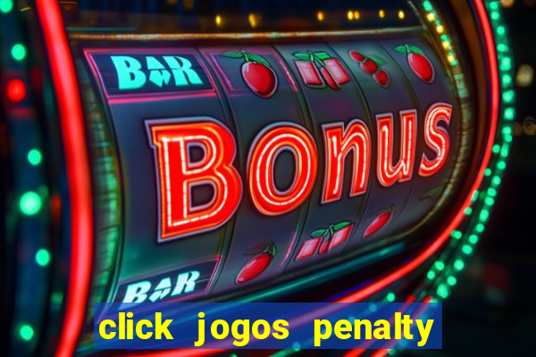 click jogos penalty fever brasil