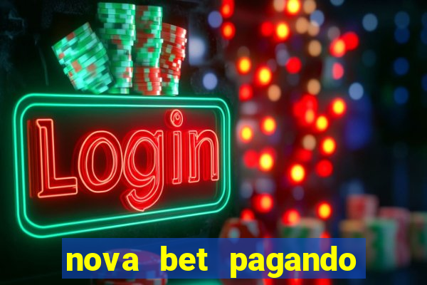 nova bet pagando no cadastro