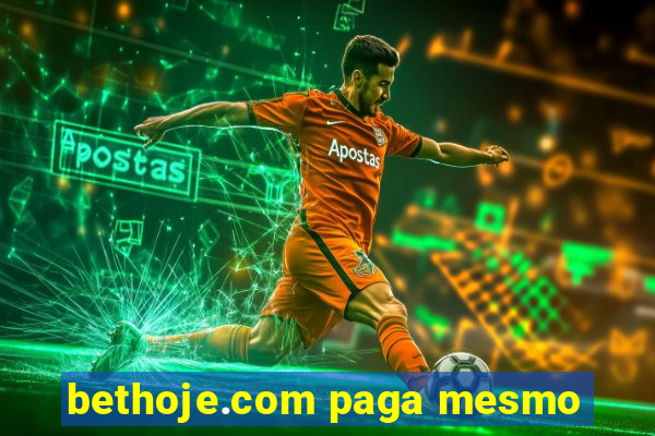 bethoje.com paga mesmo