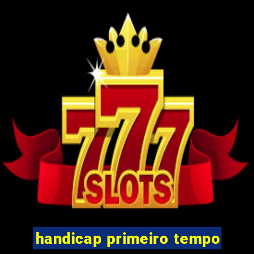 handicap primeiro tempo