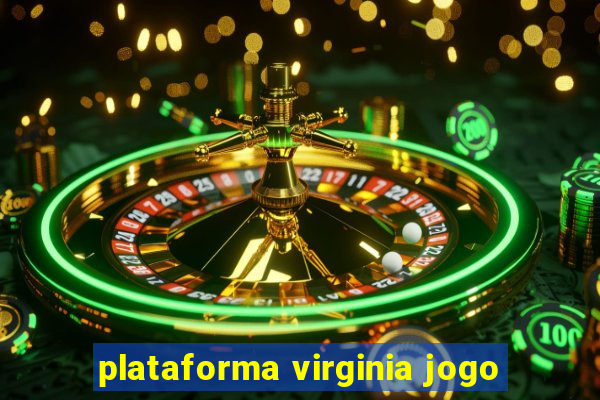 plataforma virginia jogo