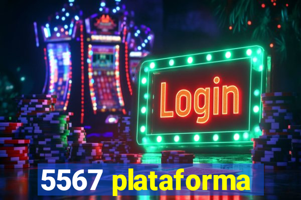 5567 plataforma