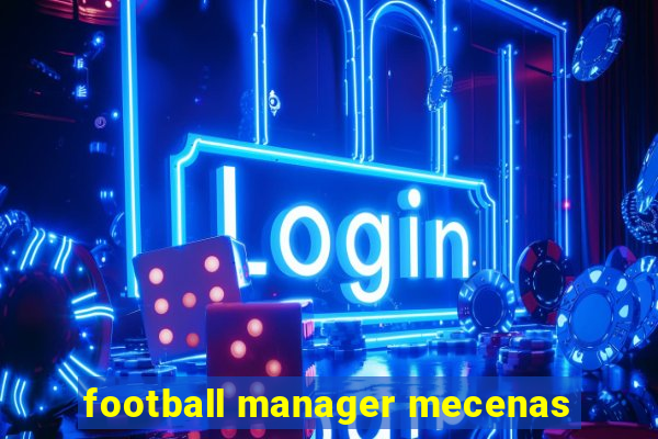 football manager mecenas