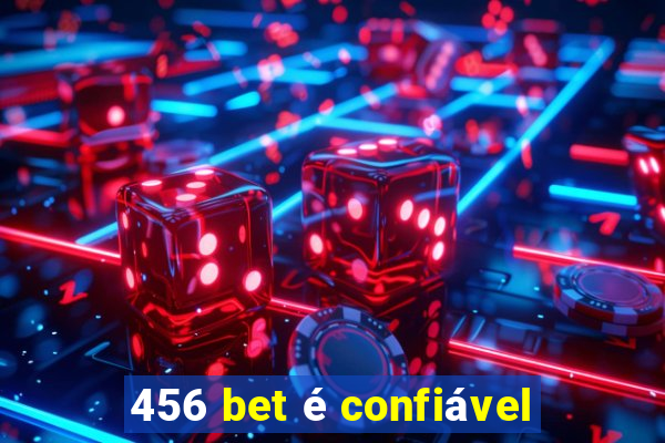 456 bet é confiável