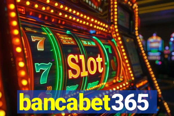 bancabet365