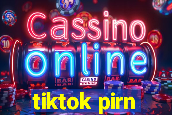 tiktok pirn