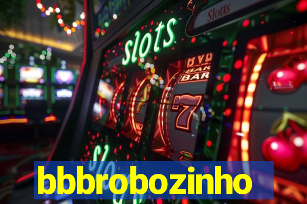 bbbrobozinho