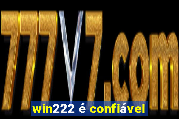 win222 é confiável