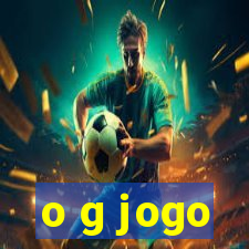 o g jogo