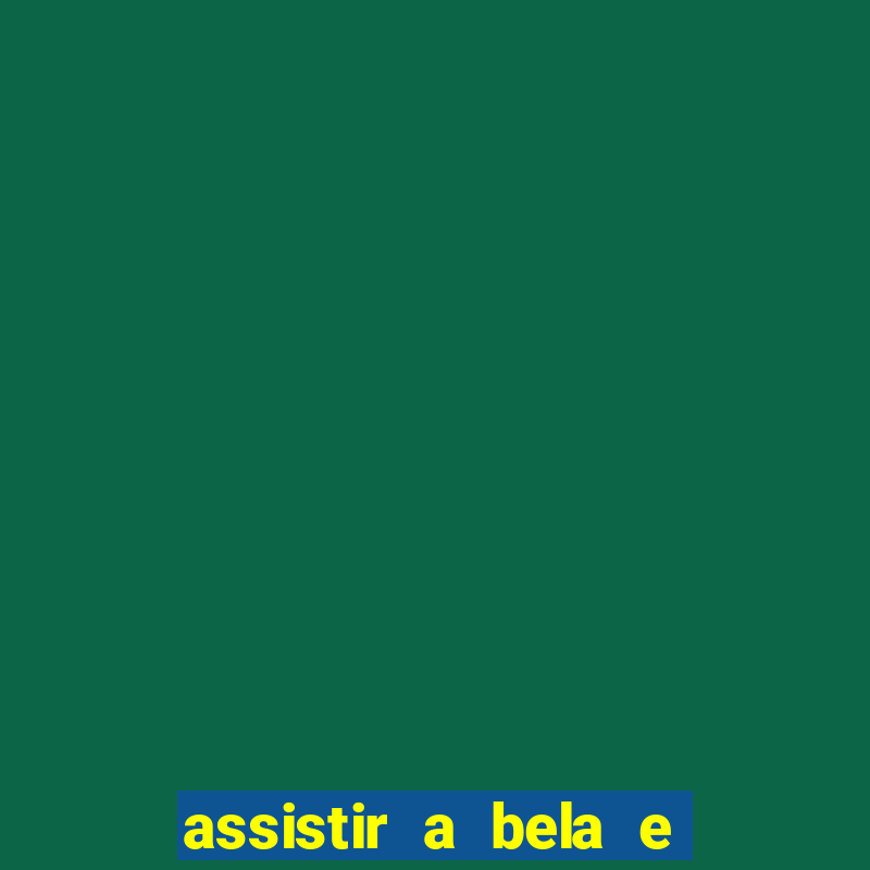 assistir a bela e a fera 1991 online dublado