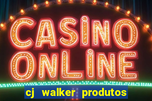 cj walker produtos onde comprar