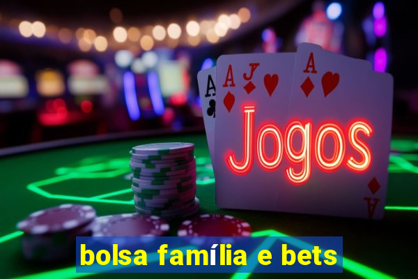 bolsa família e bets