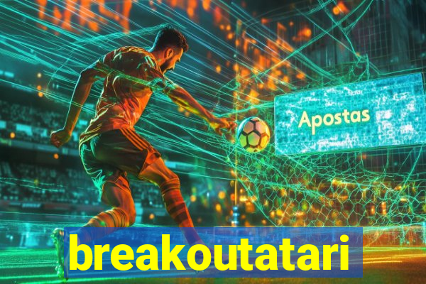 breakoutatari