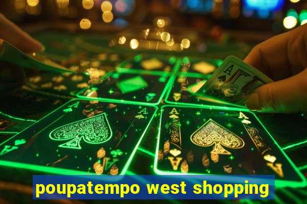 poupatempo west shopping