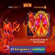 37 bet games 茅 confi谩vel