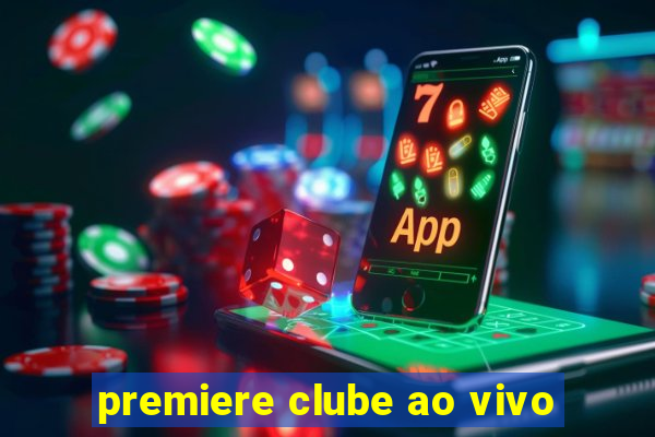 premiere clube ao vivo