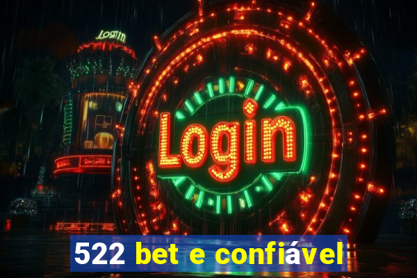 522 bet e confiável