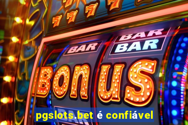 pgslots.bet é confiável