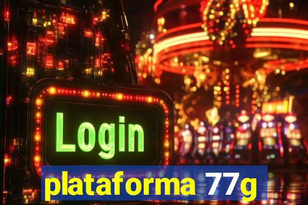 plataforma 77g