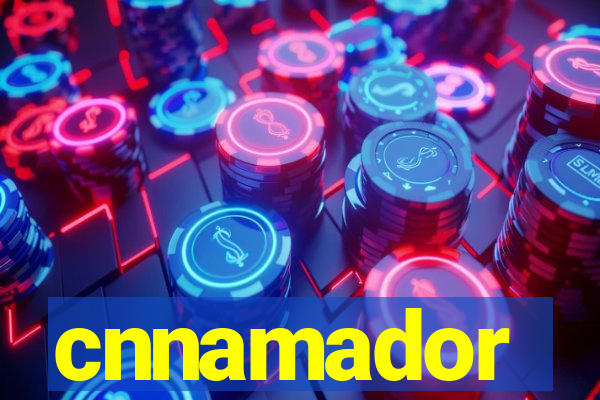 cnnamador