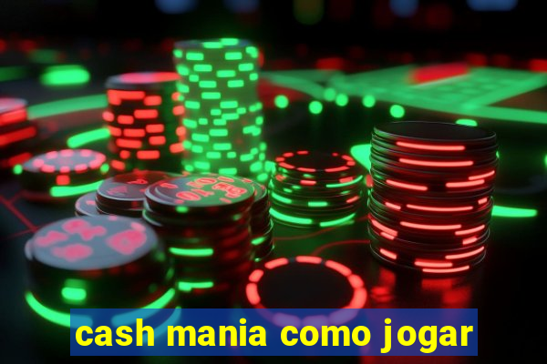 cash mania como jogar