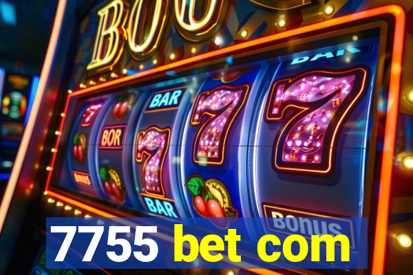 7755 bet com